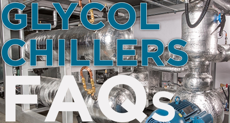 3 FAQs for Glycol Chiller Systems - Berg Chilling Systems Inc.