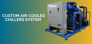 custom air-cooled chiller system